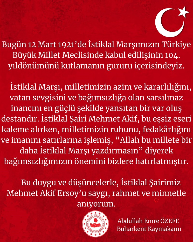 İlçe Kaymakamı Sayın Abdullah Emre ÖZEFE’nin “12 Mart İstiklal Marşının Kabulü ve Mehmet Akif Ersoy’u Anma Günü” Mesajı