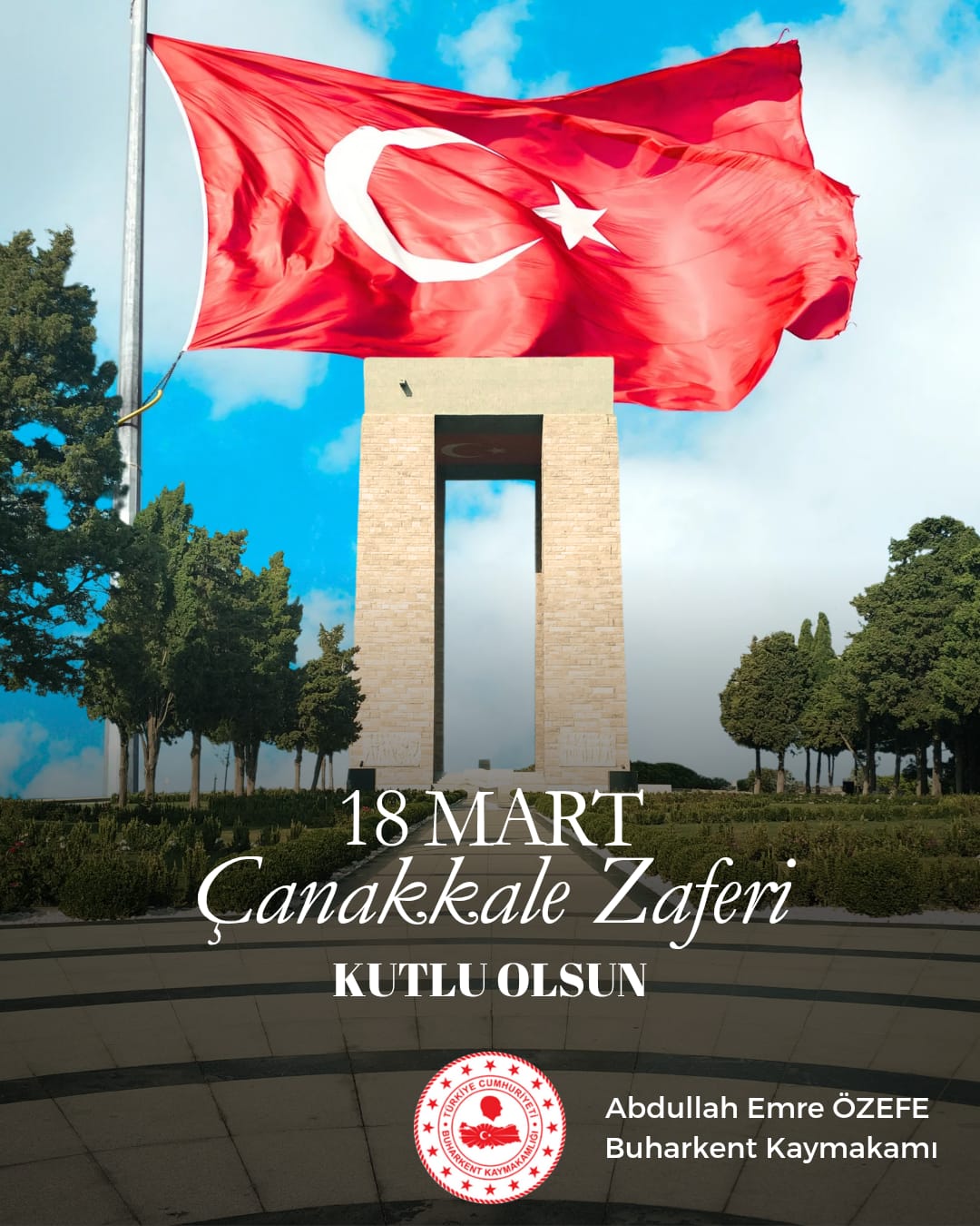 İlçe Kaymakamı Sayın Abdullah Emre ÖZEFE’nin “18 Mart Çanakkale Zaferi ve Şehitleri Anma Günü” Mesajı